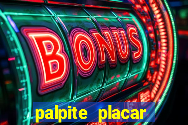 palpite placar exato de hoje